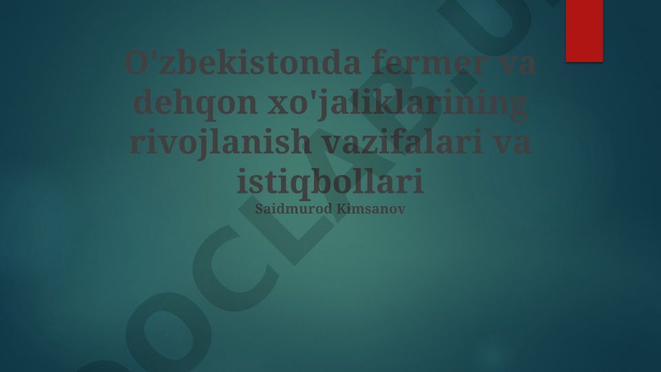 O'zbekistonda fermer va dehqon xo'jaliklarining rivojlanish vazifalari va istiqbollari