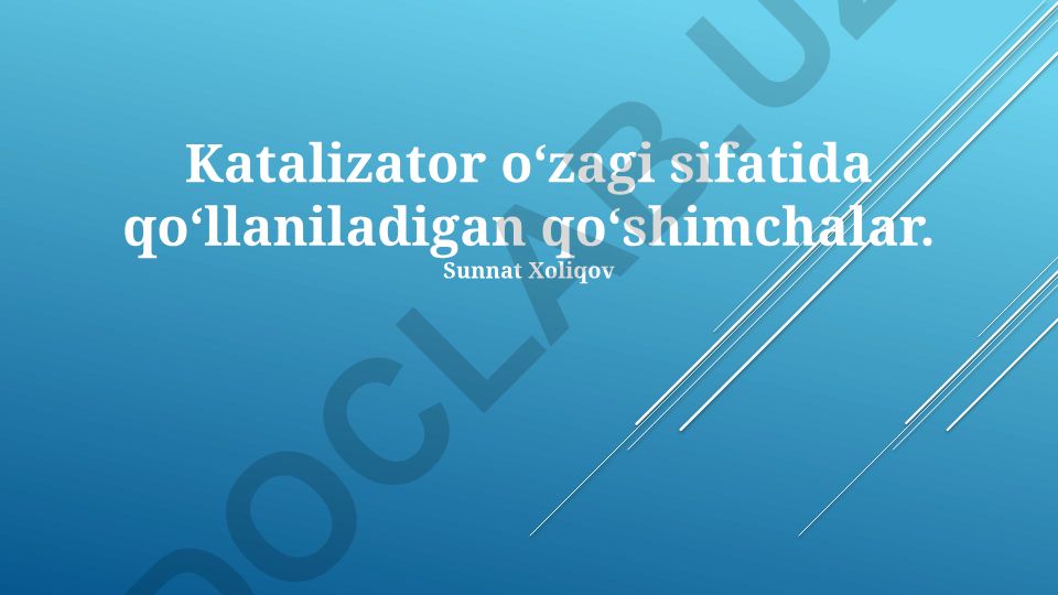 Katalizator o'zagi sifatida qo'llaniladigan qo'shimchalar