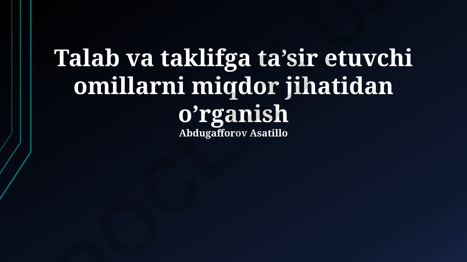 Talab va taklifga ta'sir etuvchi omillarni miqdor jihatidan o'rganish