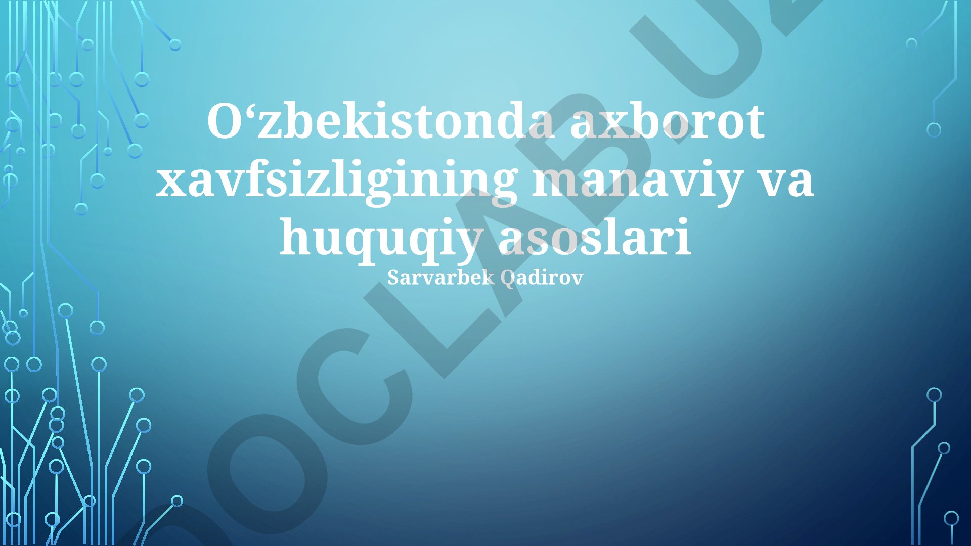 O'zbekistonda axborot xavfsizligining ma'naviy va huquqiy asoslari