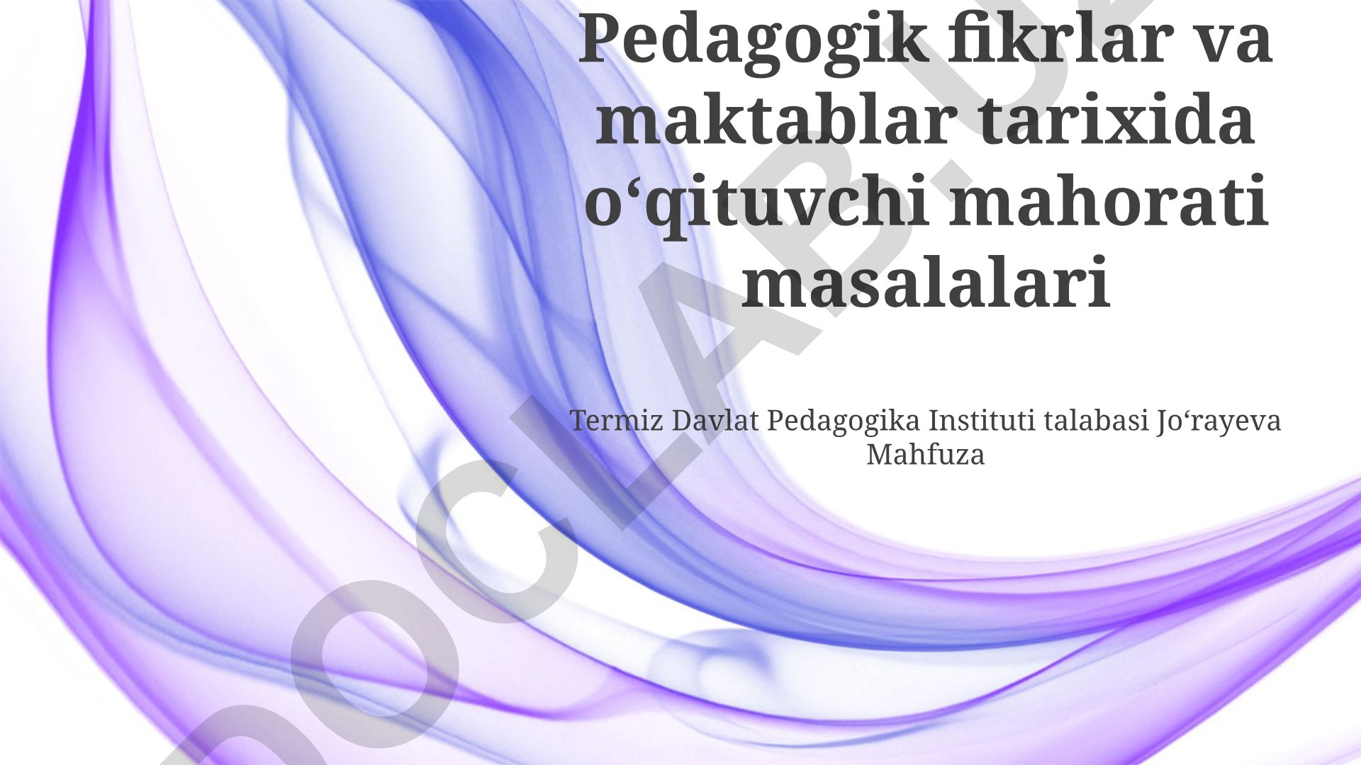 Pedagogik fikrlar va maktablar tarixida oʻqituvchi mahorati masalalari
