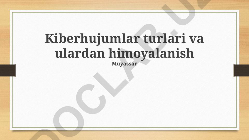 Kiberhujumlar turlari va ulardan himoyalanish