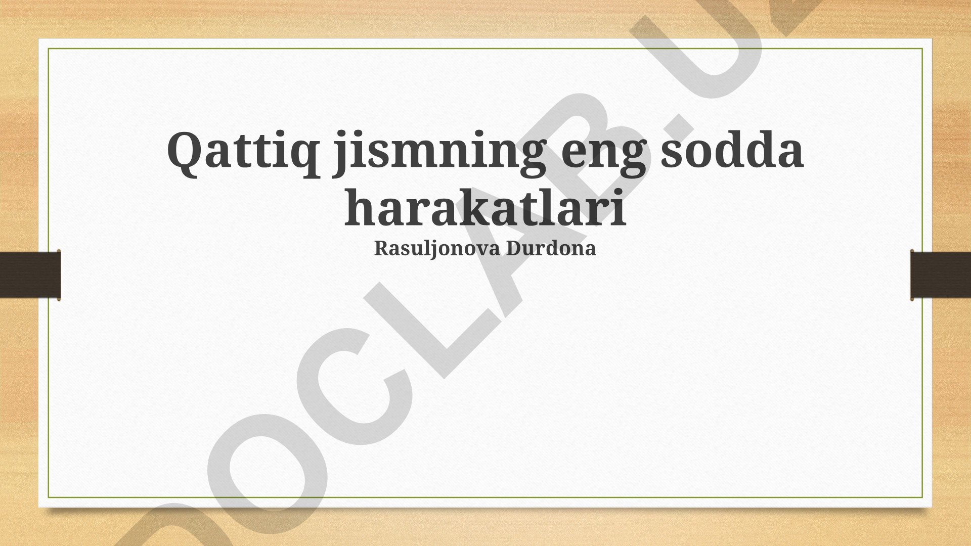 Qattiq jismning eng sodda harakatlari va muvozanat shartlari