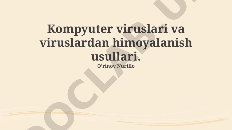 Kompyuter viruslari va viruslardan himoyalanish usullari
