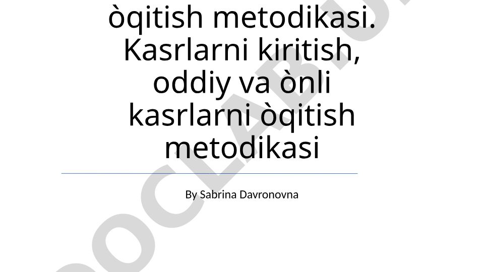 Tabiiy sonlar va kasrlarni o'qitish metodikasi