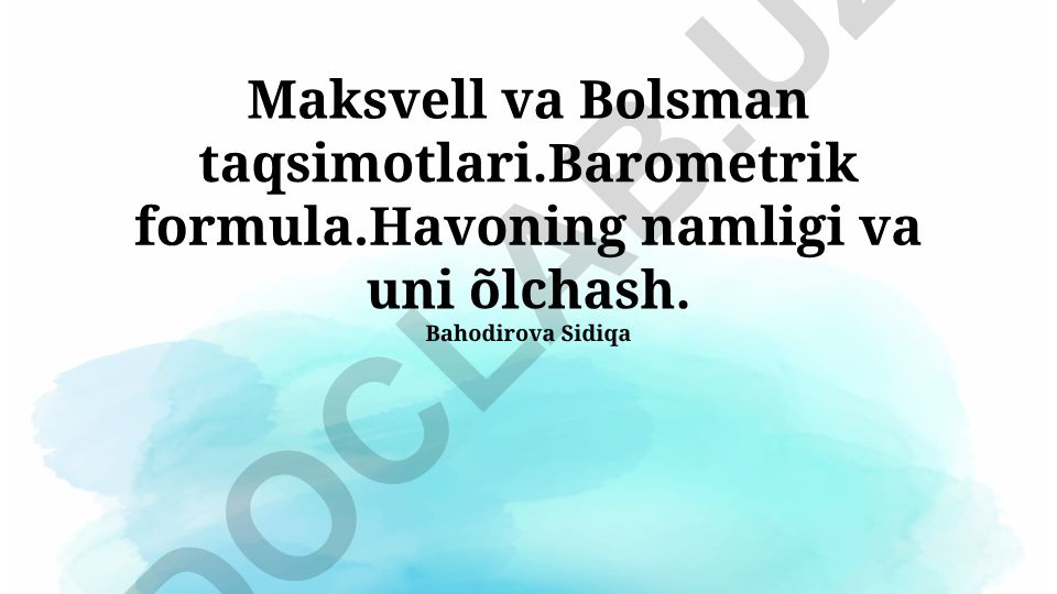 Maksvell va Bolsman taqsimotlari, barometrik formula va havoning namligi