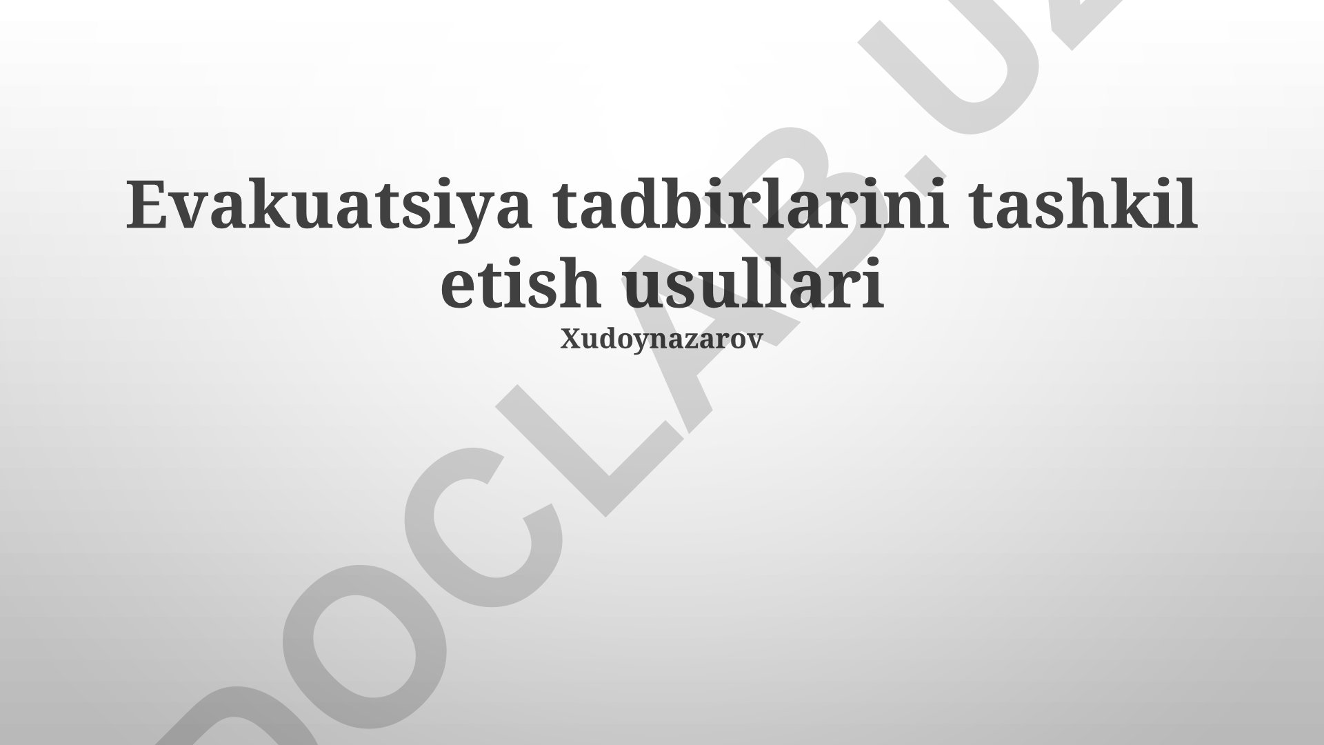 Evakuatsiya tadbirlarini tashkil etish usullari