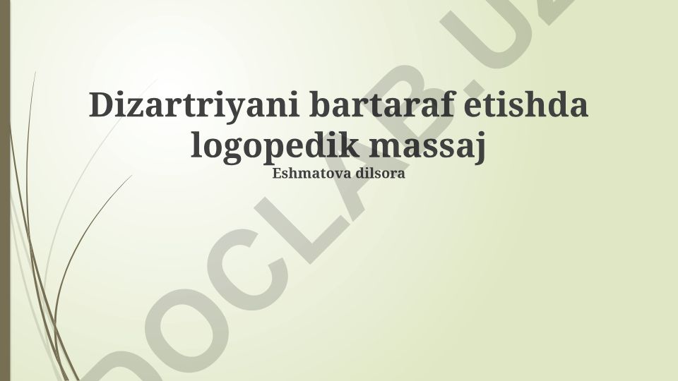 Disartriyani bartaraf etishda logopedik massajning mexanizmi va samaradorligi