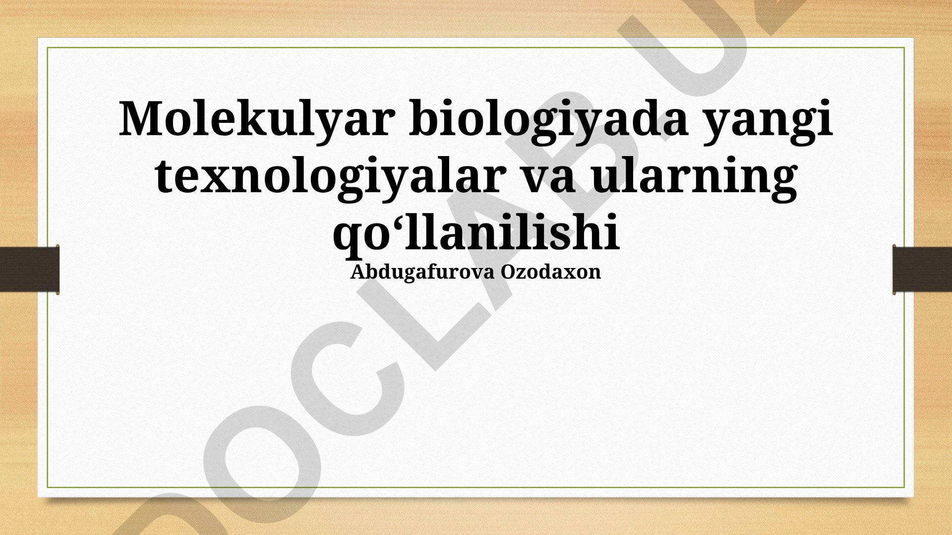 Molekulyar biologiyada yangi texnologiyalar va ularning qoʻllanilishi