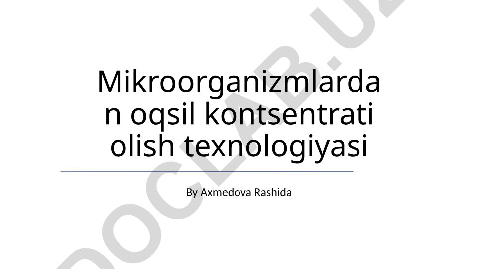 Mikroorganizmlardan oqsil kontsentrati olish texnologiyasi