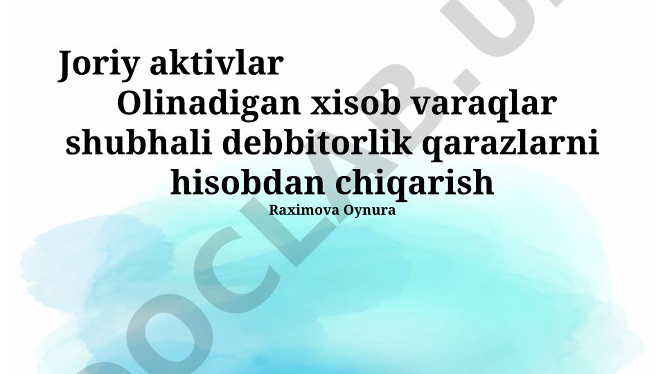 Shubhali debitorlik qarzlarni hisobdan chiqarish usullari va moliyaviy ta'siri