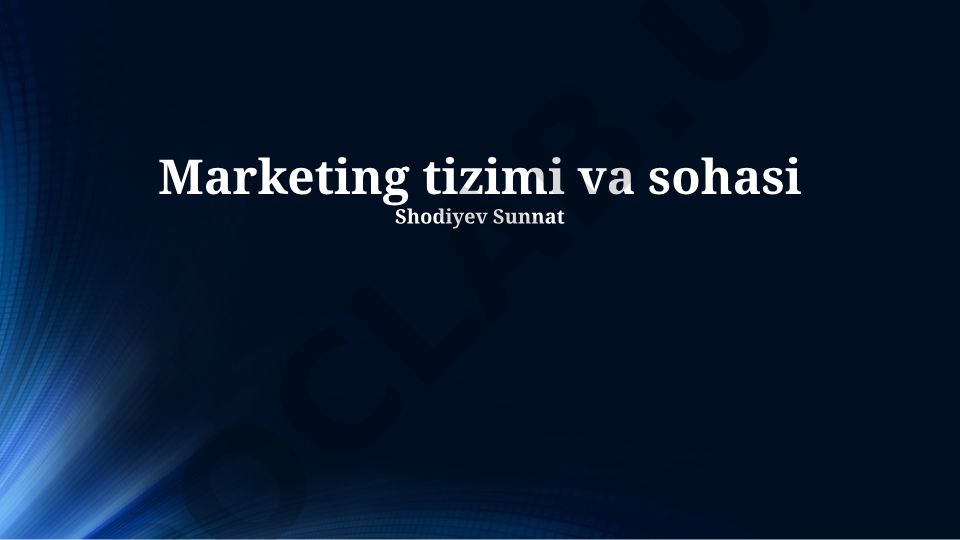 Marketing tizimi va sohasining rivojlanishi