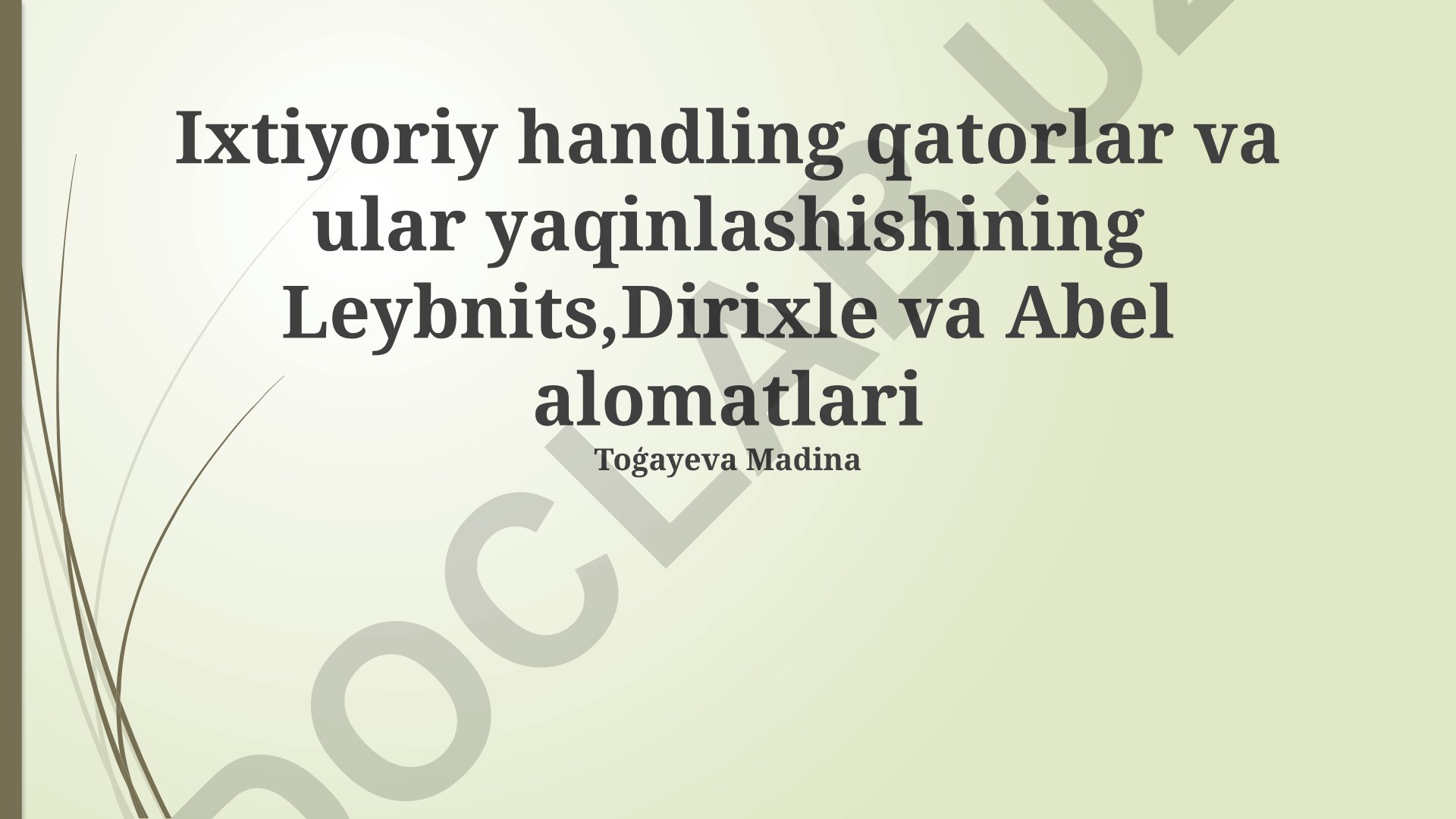 Qatorlar yaqinlashishining Leybnits, Dirixle va Abel alomatlari