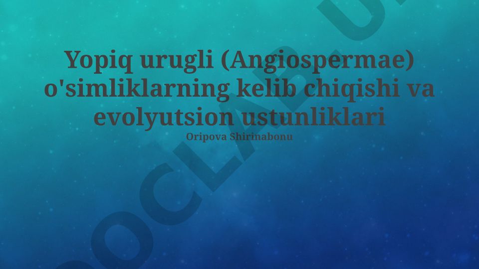 Yopiq urugli o'simliklarning kelib chiqishi va evolyutsion ustunliklari