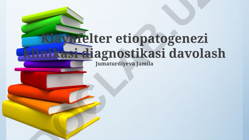 Klinefelter sindromi: etiopatogenez, klinika, diagnostika va davolash