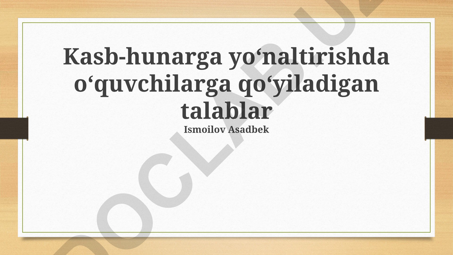 Kasb-hunarga yoʻnaltirishda oʻquvchilarga qoʻyiladigan talablar