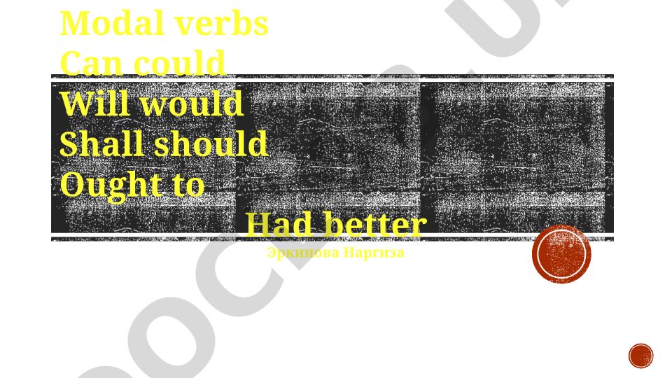 Modal fe'llar: Can, Could, Will, Would, Shall, Should