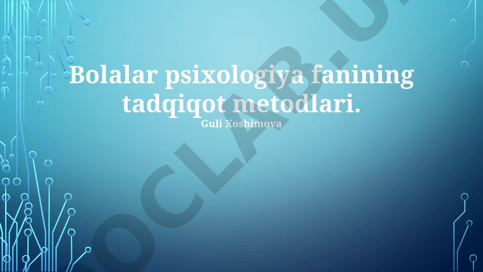 Bolalar psixologiyasida tadqiqot usullari va axloqiy masalalar