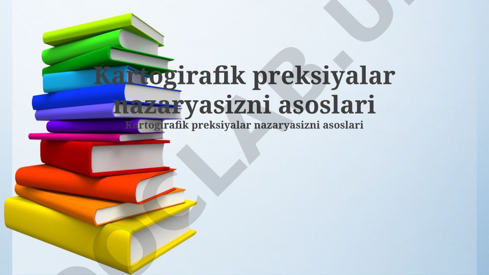 Kartografik proyeksiyalar nazariyasining asoslari