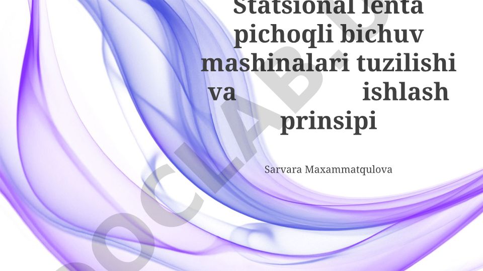 Statsionar lenta pichoqli bichuv mashinalari tuzilishi va ishlash prinsipi