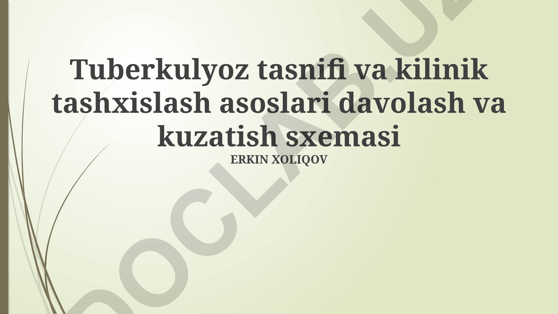 Tuberkulyoz tasnifi va klinik tashxislash asoslari davolash va kuzatish sxemasi