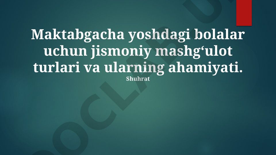 Maktabgacha yoshdagi bolalar uchun jismoniy mashqlar turlari va ahamiyati