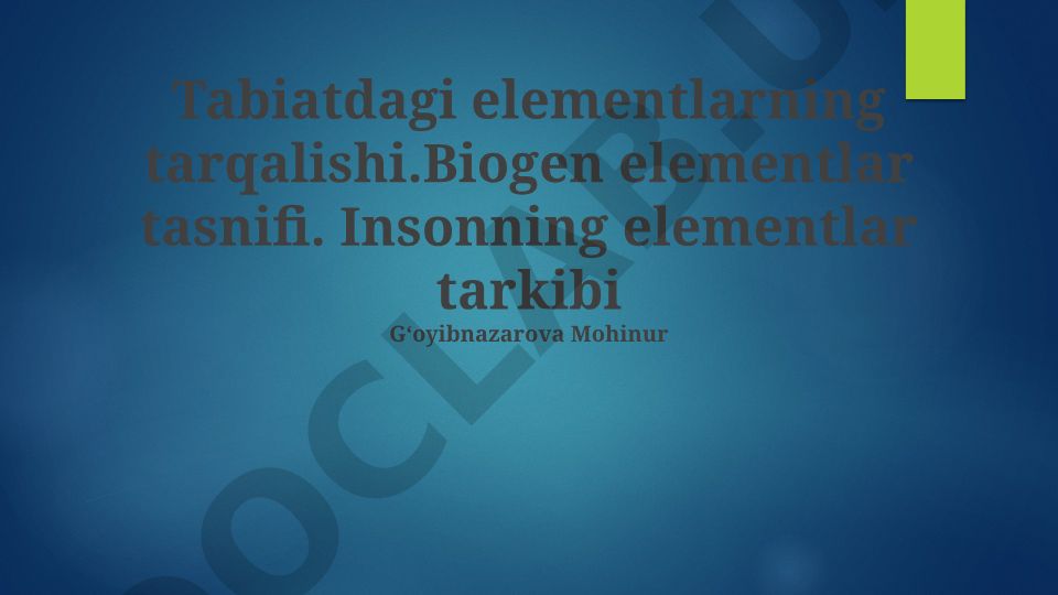 Tabiatdagi elementlarning tarqalishi va biogen elementlar tasnifi