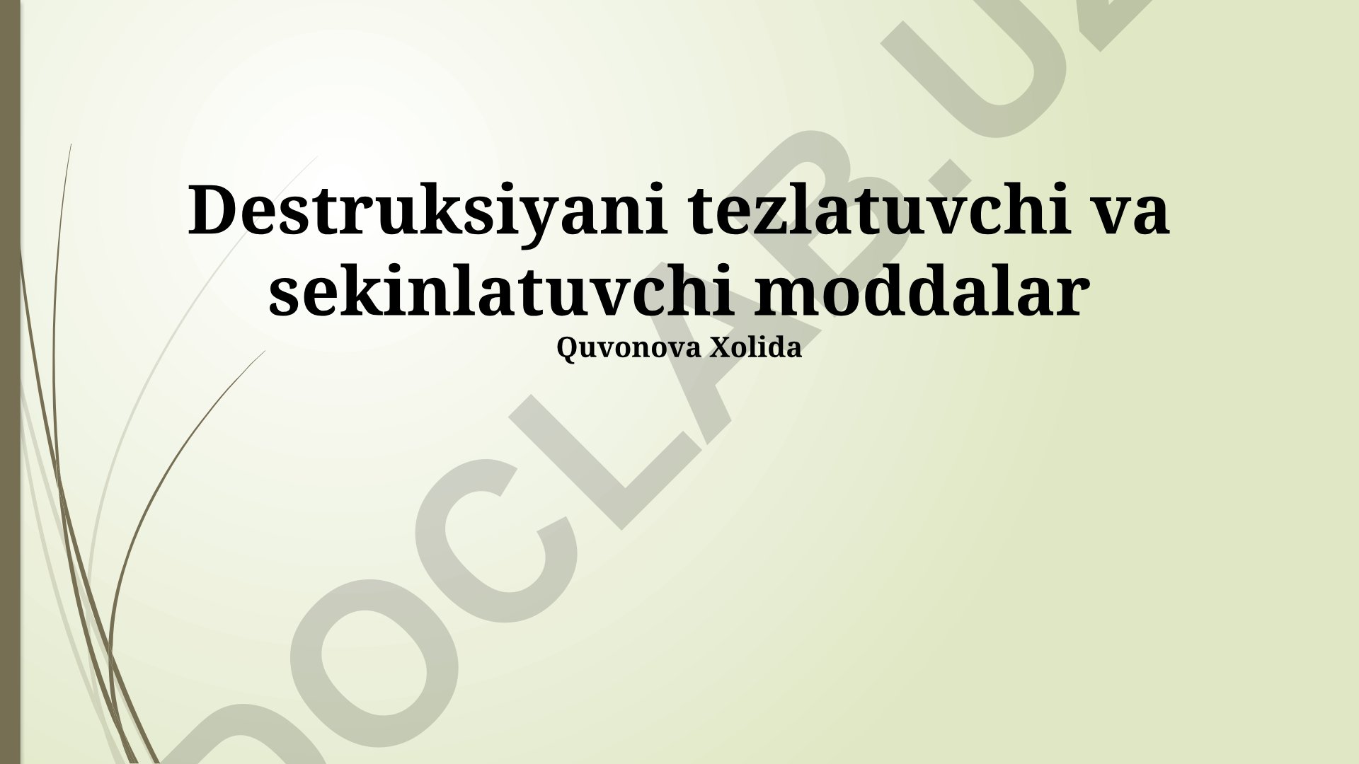 Destruksiyani tezlatuvchi va sekinlatuvchi moddalar