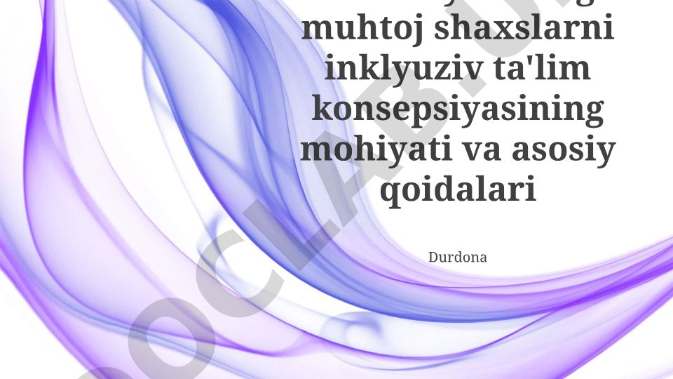 Maxsus ehtiyojli shaxslar uchun inklyuziv ta'limning asosiy tamoyillari va amaliyoti