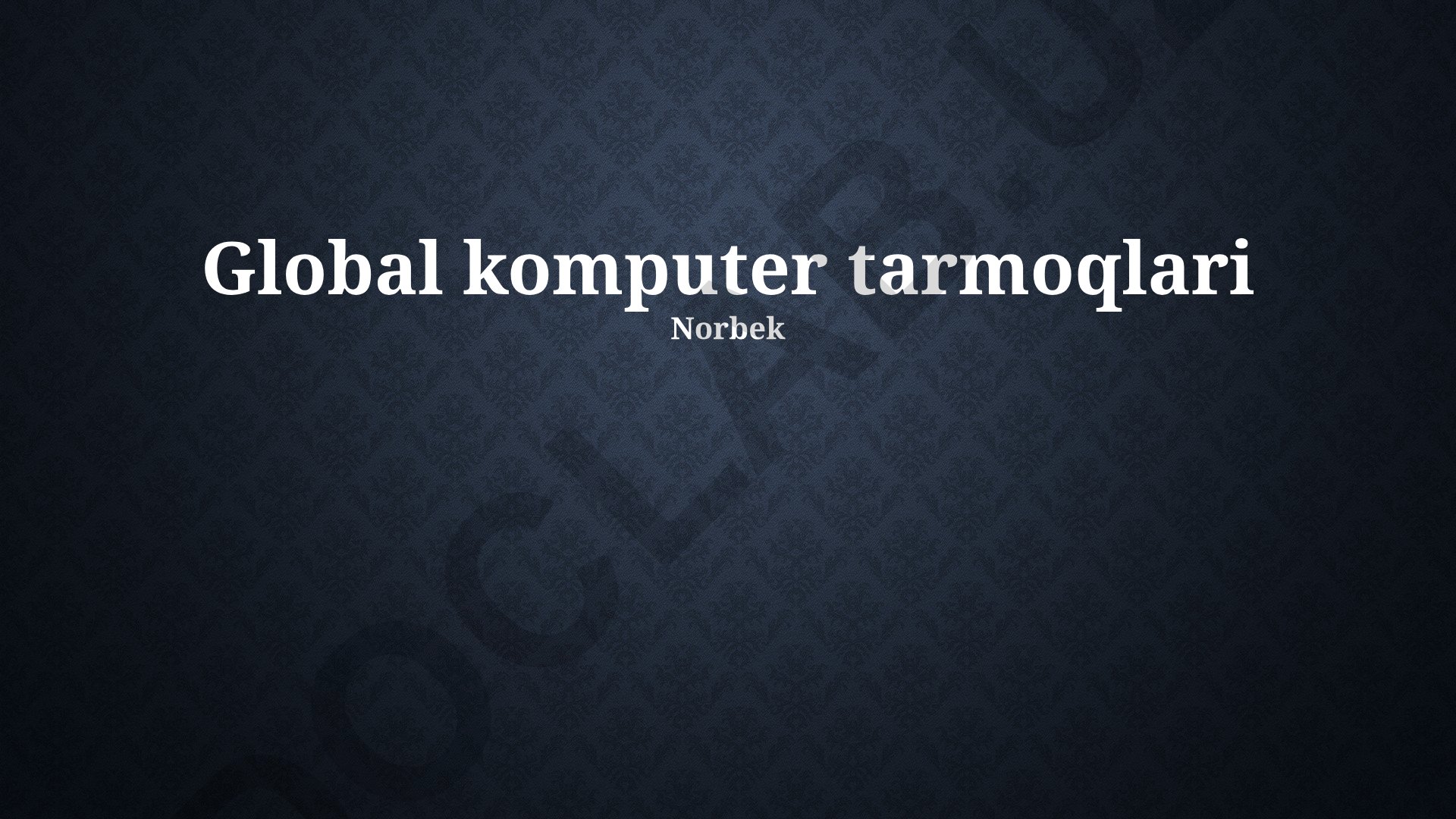 Global komputer tarmoqlari: xavfsizlik, protokollar va arxitektura
