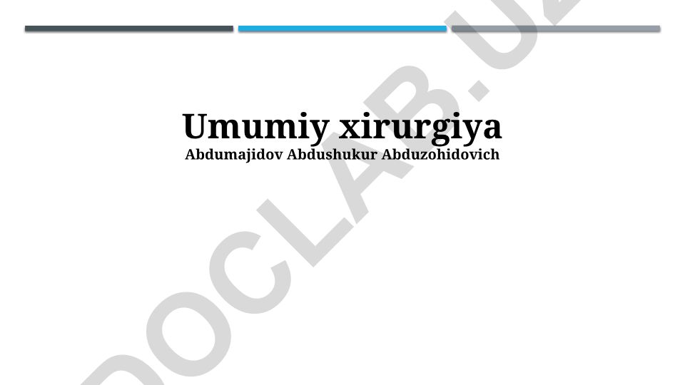 Umumiy xirurgiya: kirish, amaliyot turlari va reabilitatsiya