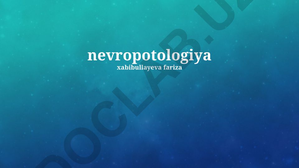 Nevropatologiya: tashxis, davolash va neyropatologik kasalliklar