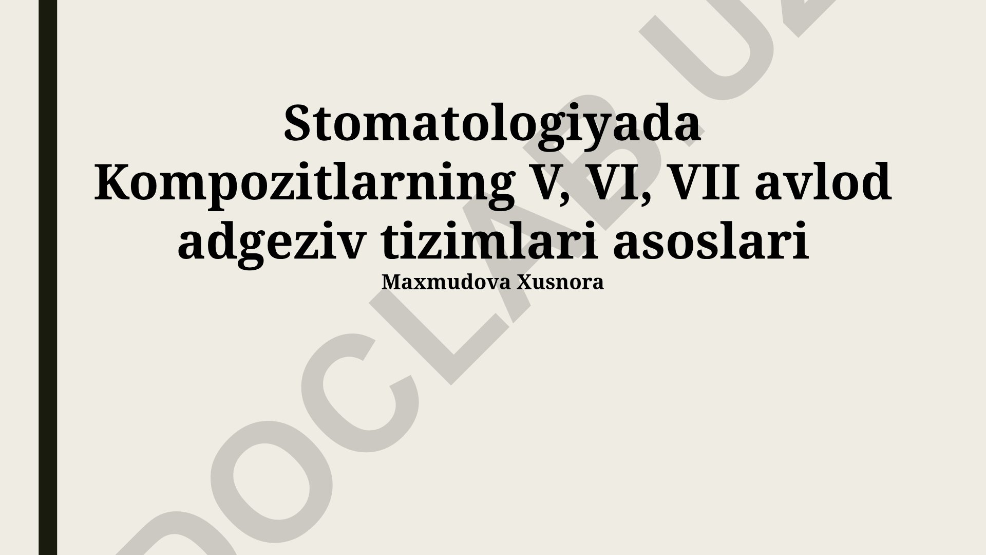 Stomatologiyada Kompozitlarning V, VI, VII avlod adgeziv tizimlari asoslari