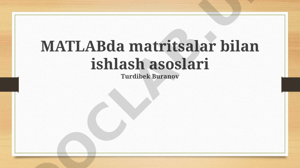 MATLABda matritsalar bilan ishlash asoslari
