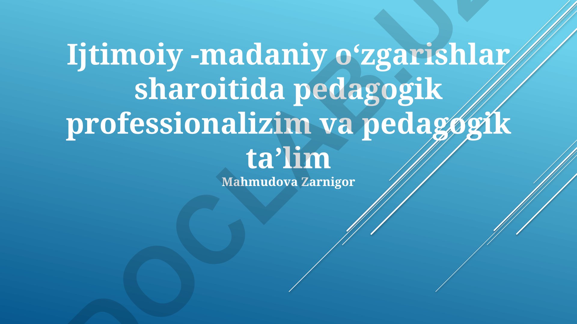 Ijtimoiy-madaniy o'zgarishlar sharoitida pedagogik professionalizm va pedagogik ta'lim