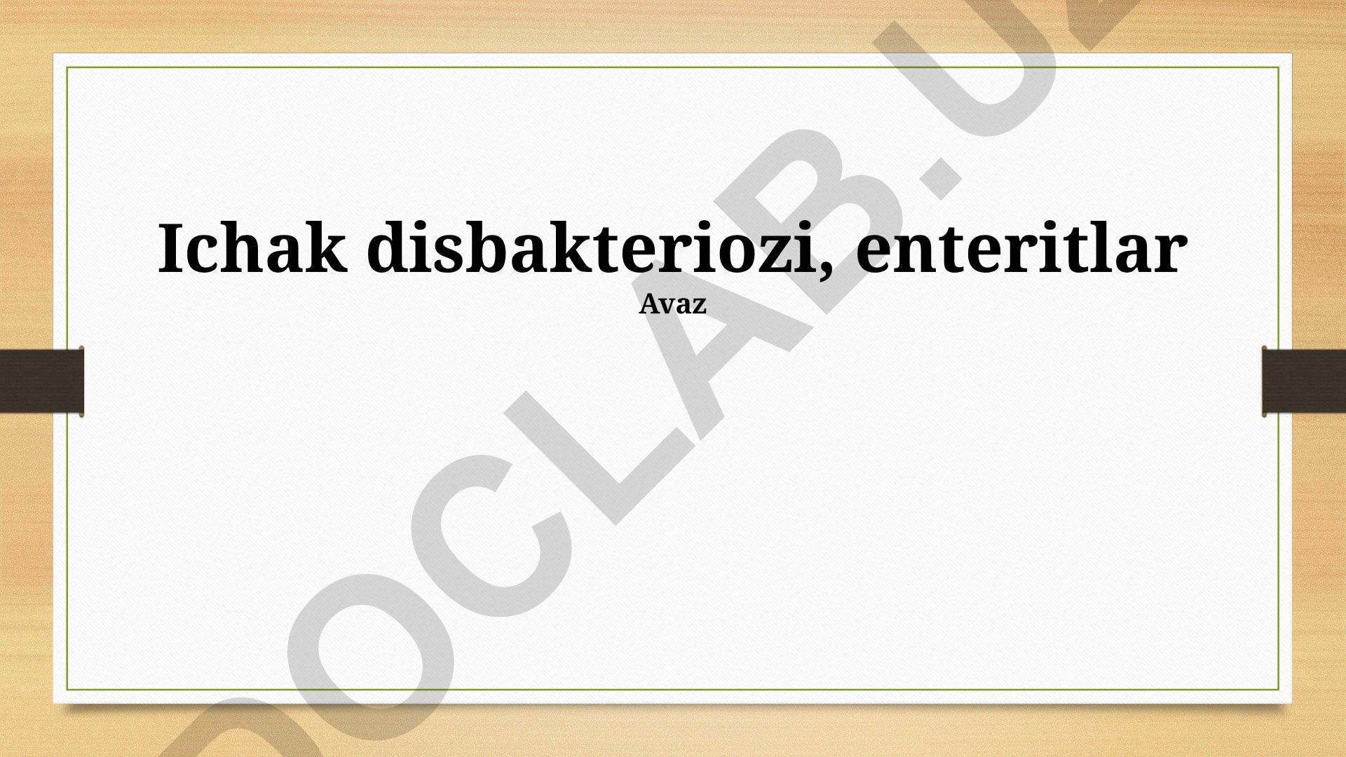 Ichak disbakteriozi va enteritlar: patogenez, klinika va davolash
