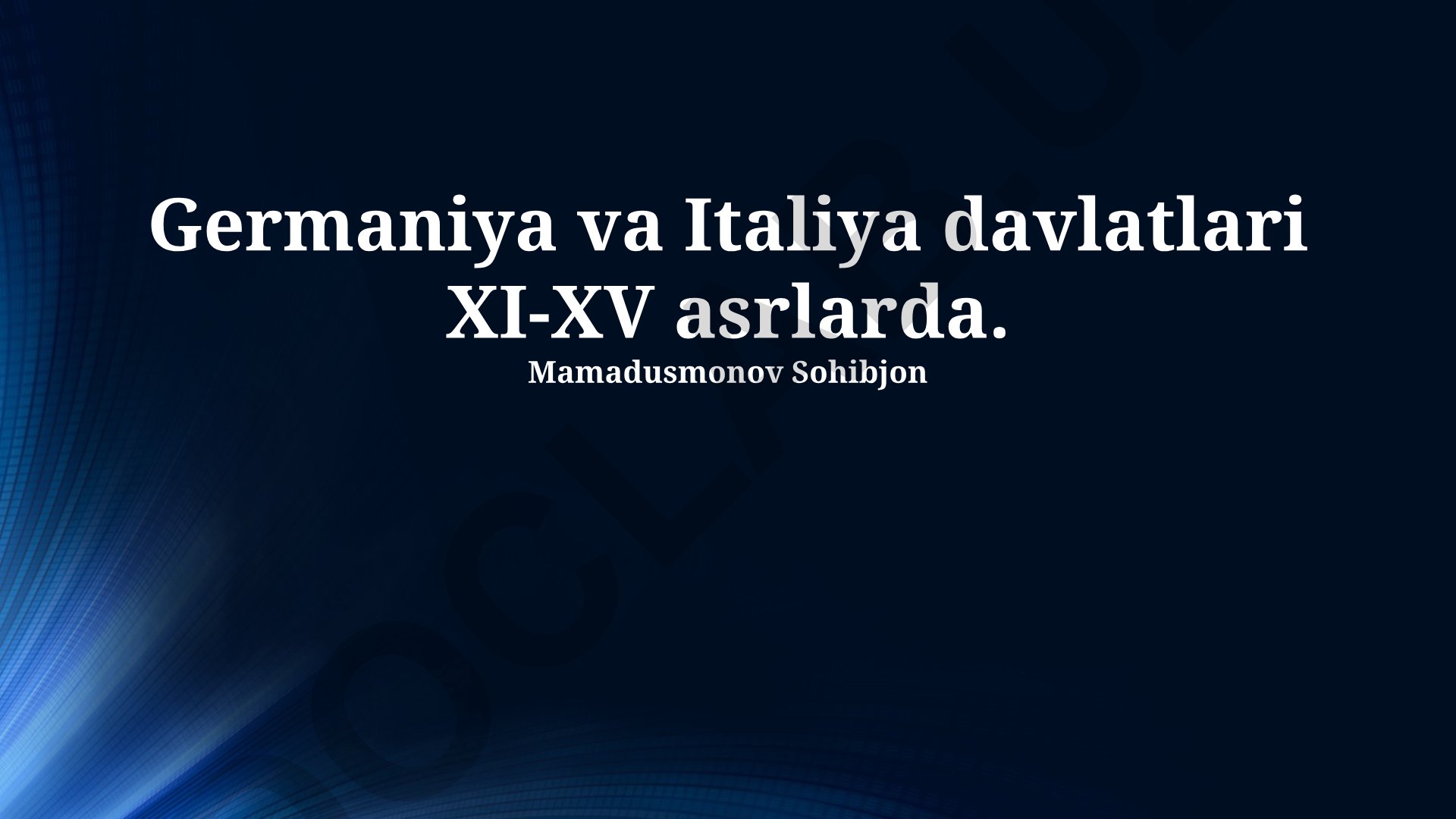 XI-XV asrlarda Germaniya va Italiya davlatlarining siyosiy, iqtisodiy va madaniy rivojlanishi