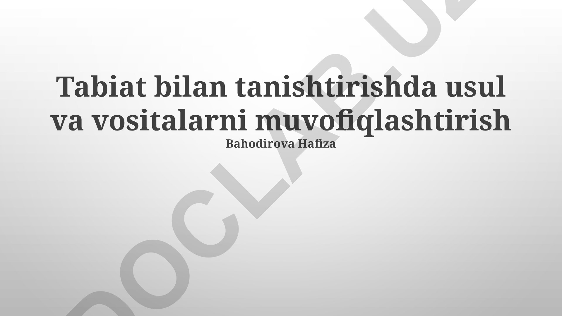 Tabiat bilan tanishtirishda usul va vositalarni muvofiqlashtirish