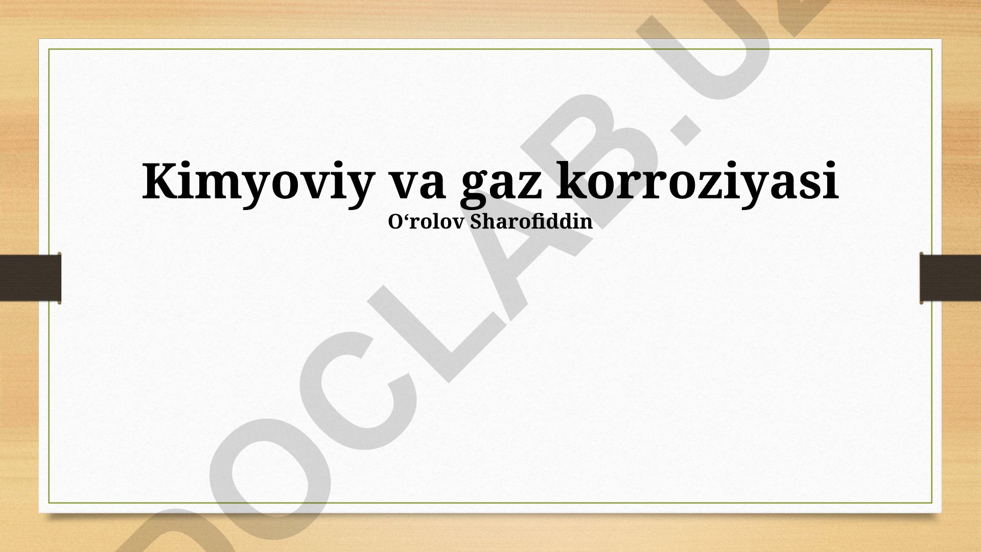 Kimyoviy va gaz korroziyasi mexanizmlari va himoya usullari