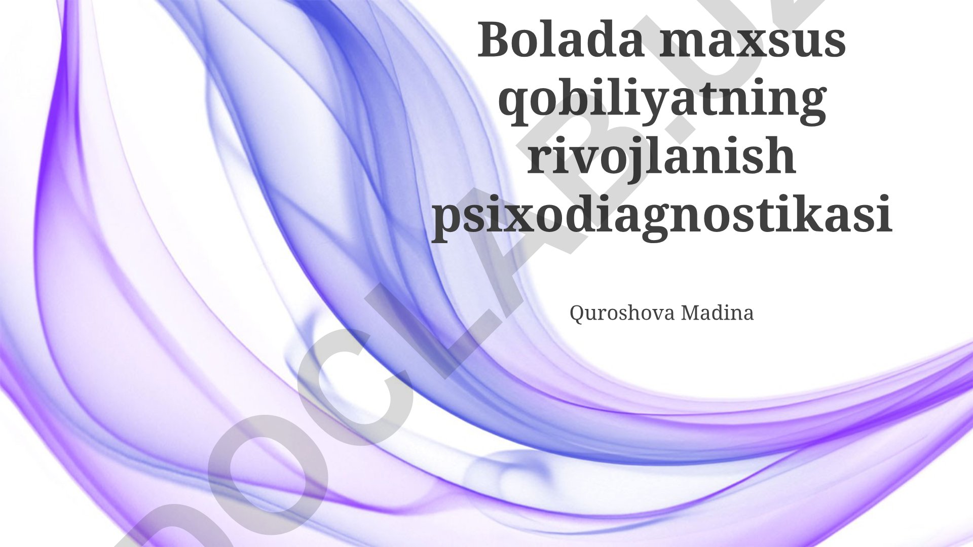 Bolada maxsus qobiliyatning rivojlanish psixodiagnostikasi