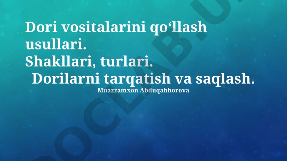 Dorilarning shakllari, turlari, qoʻllash usullari va saqlash shartlari