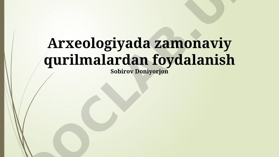 Arxeologiyada zamonaviy qurilmalardan foydalanish