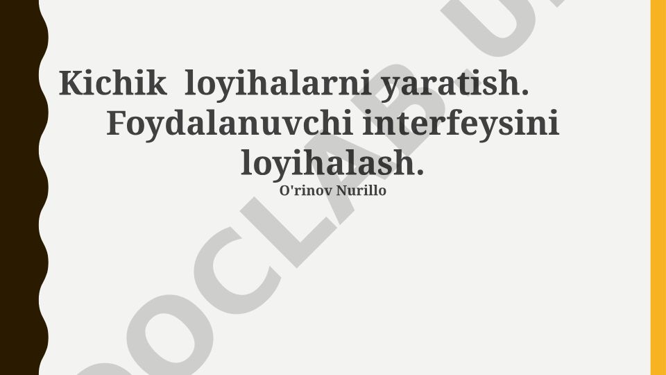 Kichik loyihalarni yaratish va foydalanuvchi interfeysini loyihalash