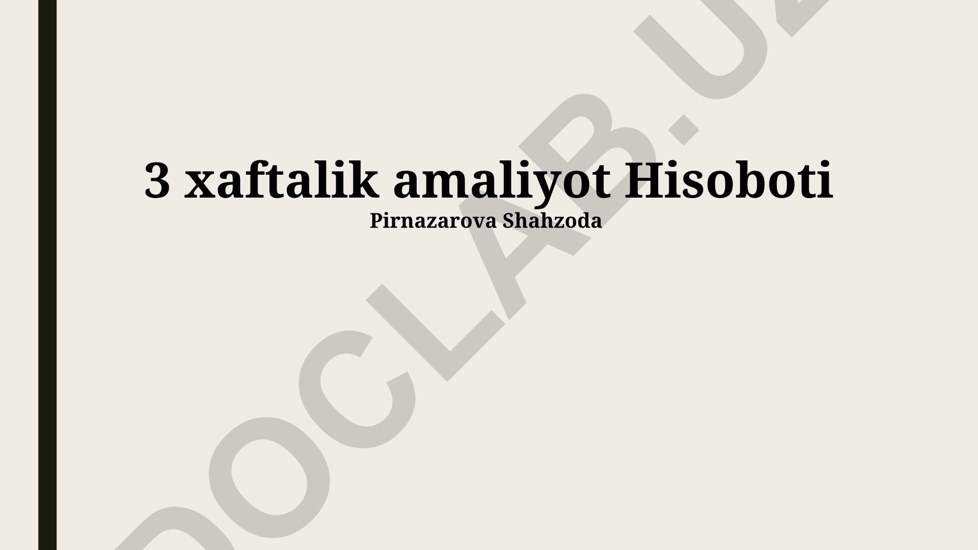 3 haftalik amaliyot hisoboti va natijalar