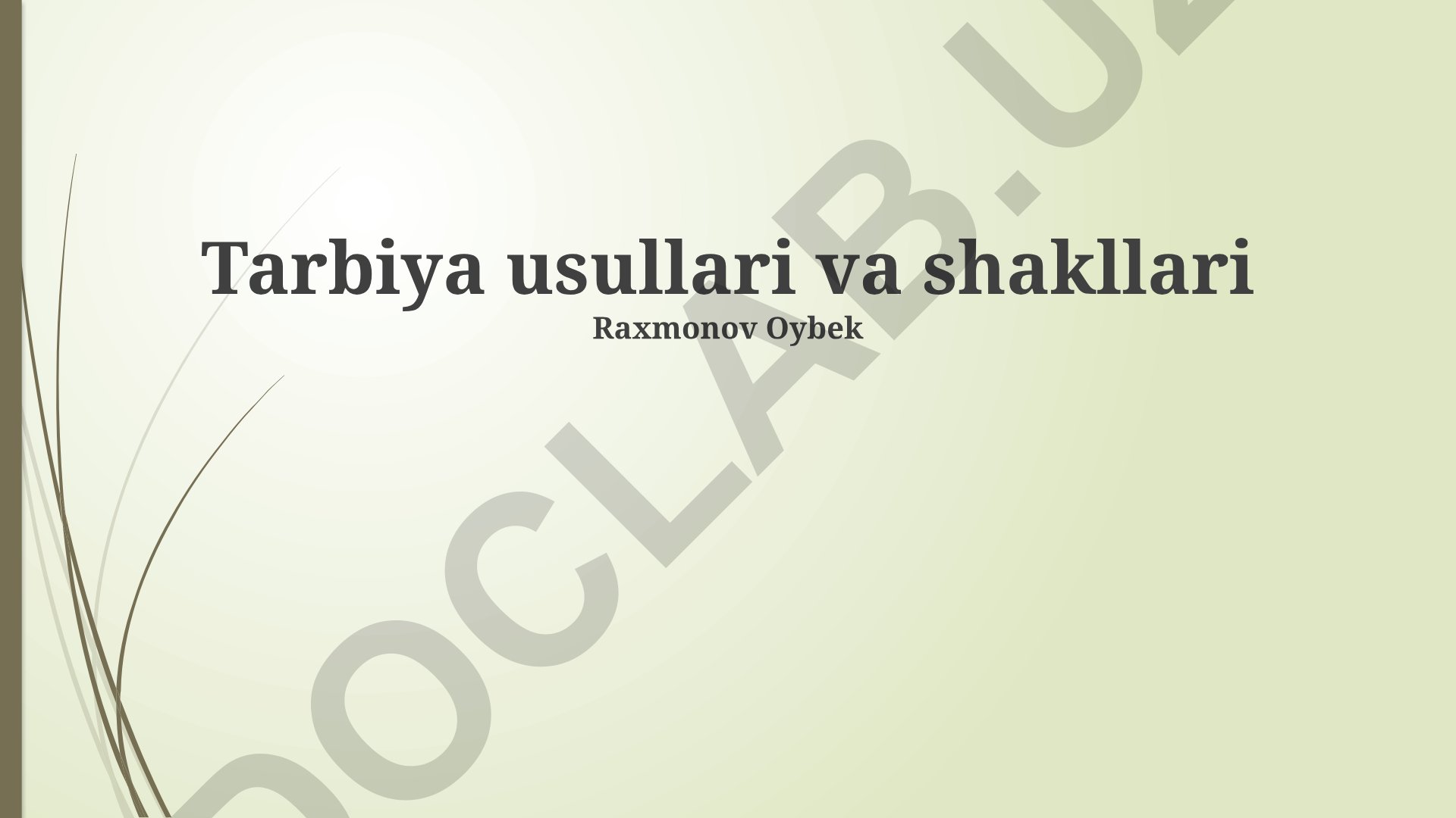 Zamonaviy tarbiya usullari va shakllari