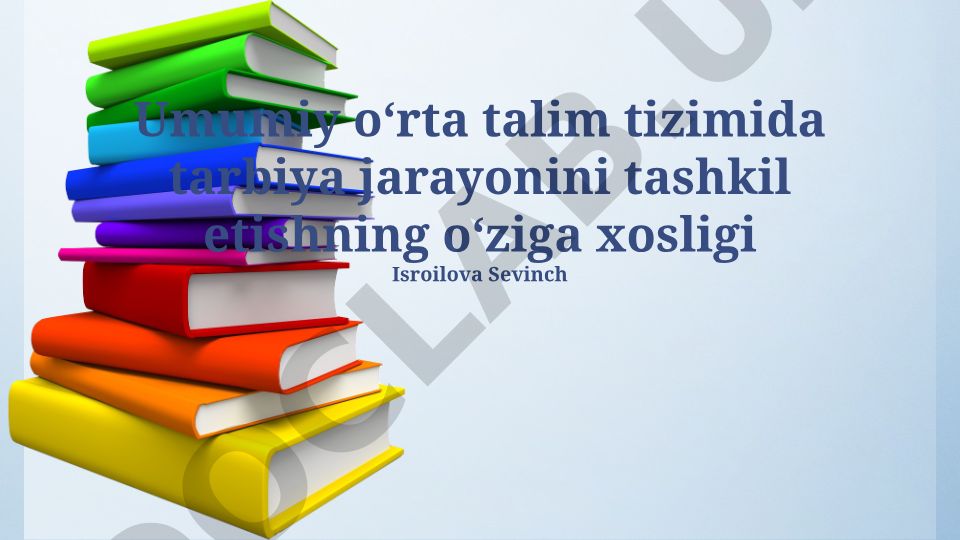 Umumiy oʻrta talim tizimida tarbiya jarayonini tashkil etishning oʻziga xosligi