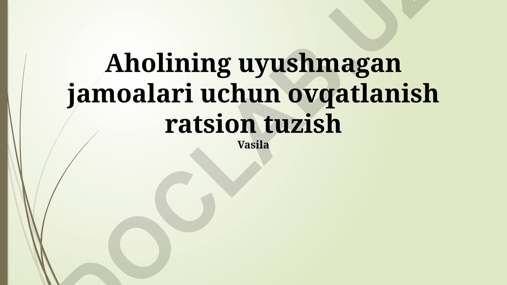 Aholining uyushmagan jamoalari uchun ovqatlanish ratsion tuzish