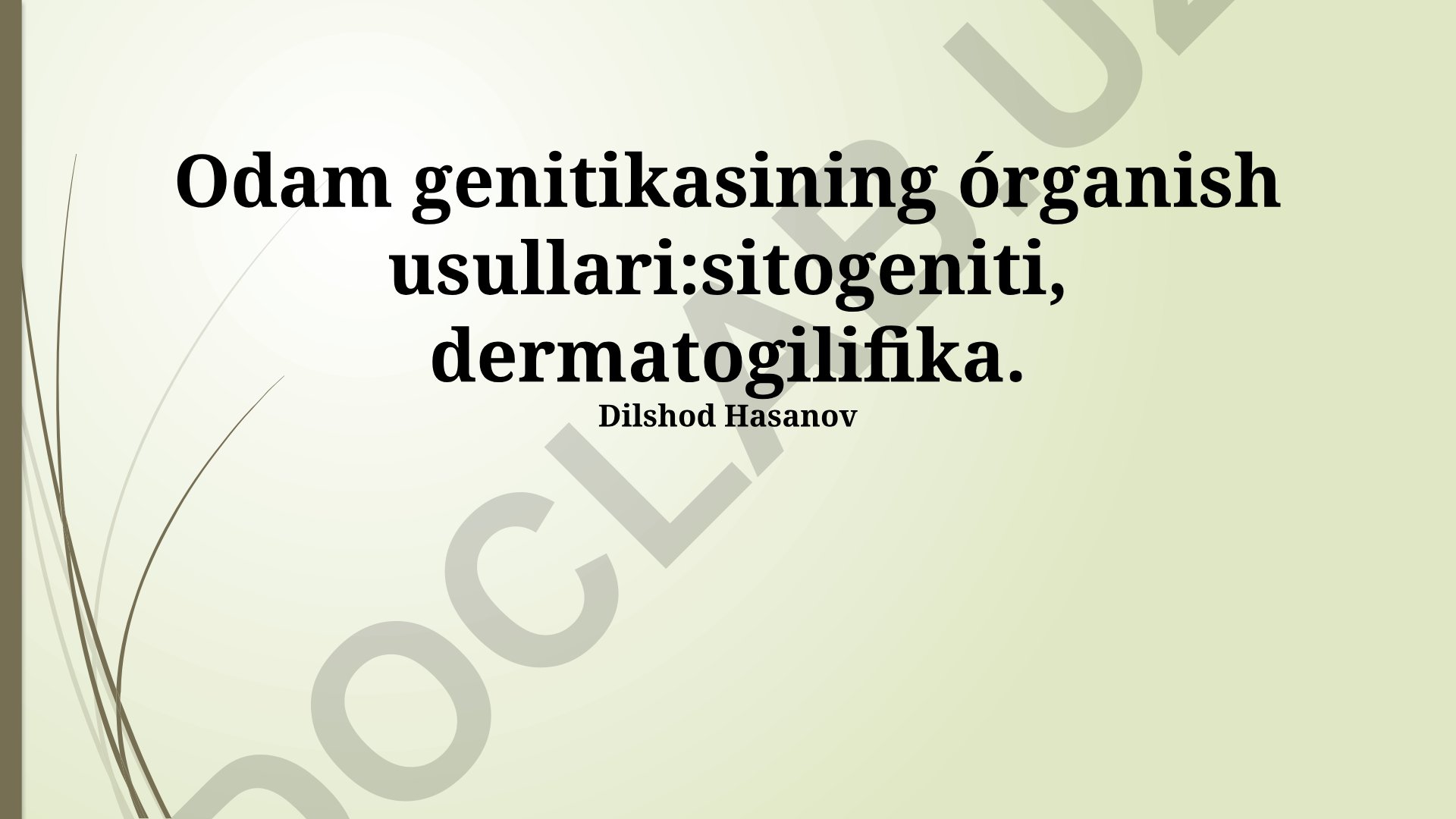 Odam genitikasini o'rganish usullari: sitogenetika va dermatoglifika