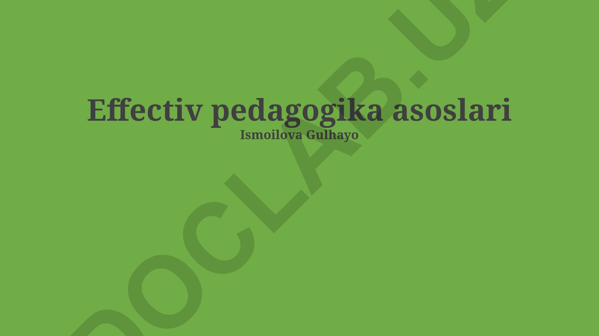 Samarali pedagogikaning asosiy tamoyillari va o'qituvchining kasbiy rivojlanishi