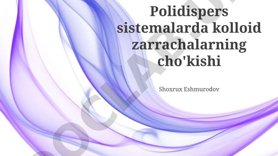 Polidispers sistemalarda kolloid zarrachalarning cho'kishi